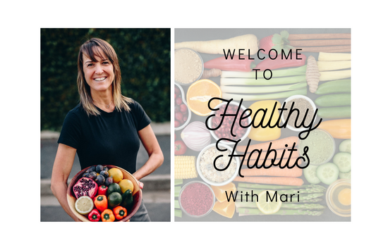 Healthy Habits with Mari - Getting into Good Habits!